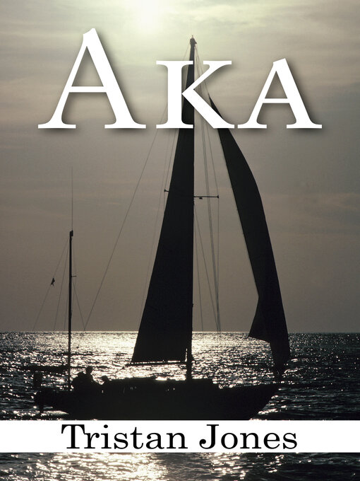 Title details for AKA by Tristan Jones - Available